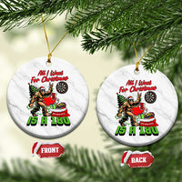All I Want For Christmas Is A 180 Ceramic Ornament Bigfoot Lover Dartist Gift - Wonder Print Shop