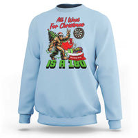 All I Want For Christmas Is A 180 Sweatshirt Bigfoot Lover Dartist Gift - Wonder Print Shop