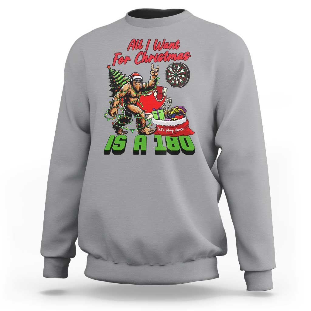 All I Want For Christmas Is A 180 Sweatshirt Bigfoot Lover Dartist Gift - Wonder Print Shop