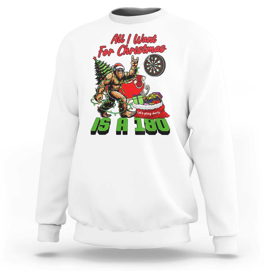 All I Want For Christmas Is A 180 Sweatshirt Bigfoot Lover Dartist Gift - Wonder Print Shop
