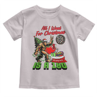 All I Want For Christmas Is A 180 Toddler T Shirt Bigfoot Lover Dartist Gift - Wonder Print Shop