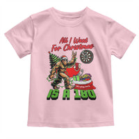 All I Want For Christmas Is A 180 Toddler T Shirt Bigfoot Lover Dartist Gift - Wonder Print Shop