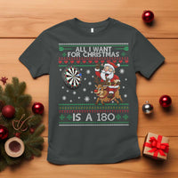 All I Want For Christmas Is A 180 T Shirt Santa Dart Player Xmas Gift - Wonder Print Shop