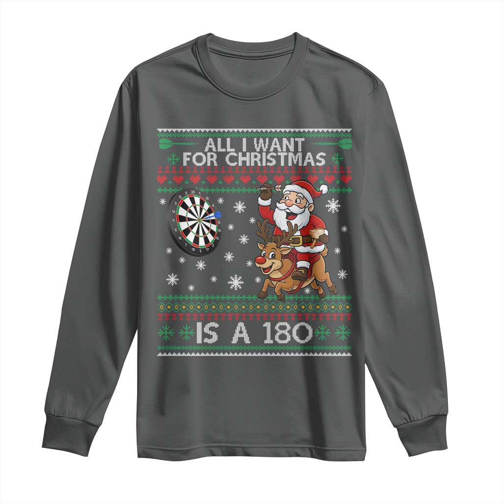 All I Want For Christmas Is A 180 Long Sleeve Shirt Santa Dart Player Xmas Gift - Wonder Print Shop