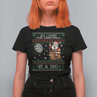 All I Want For Christmas Is A 180 T Shirt For Women Santa Dart Player Xmas Gift - Wonder Print Shop