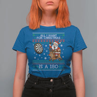 All I Want For Christmas Is A 180 T Shirt For Women Santa Dart Player Xmas Gift - Wonder Print Shop