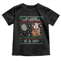 All I Want For Christmas Is A 180 Toddler T Shirt Santa Dart Player Xmas Gift - Wonder Print Shop