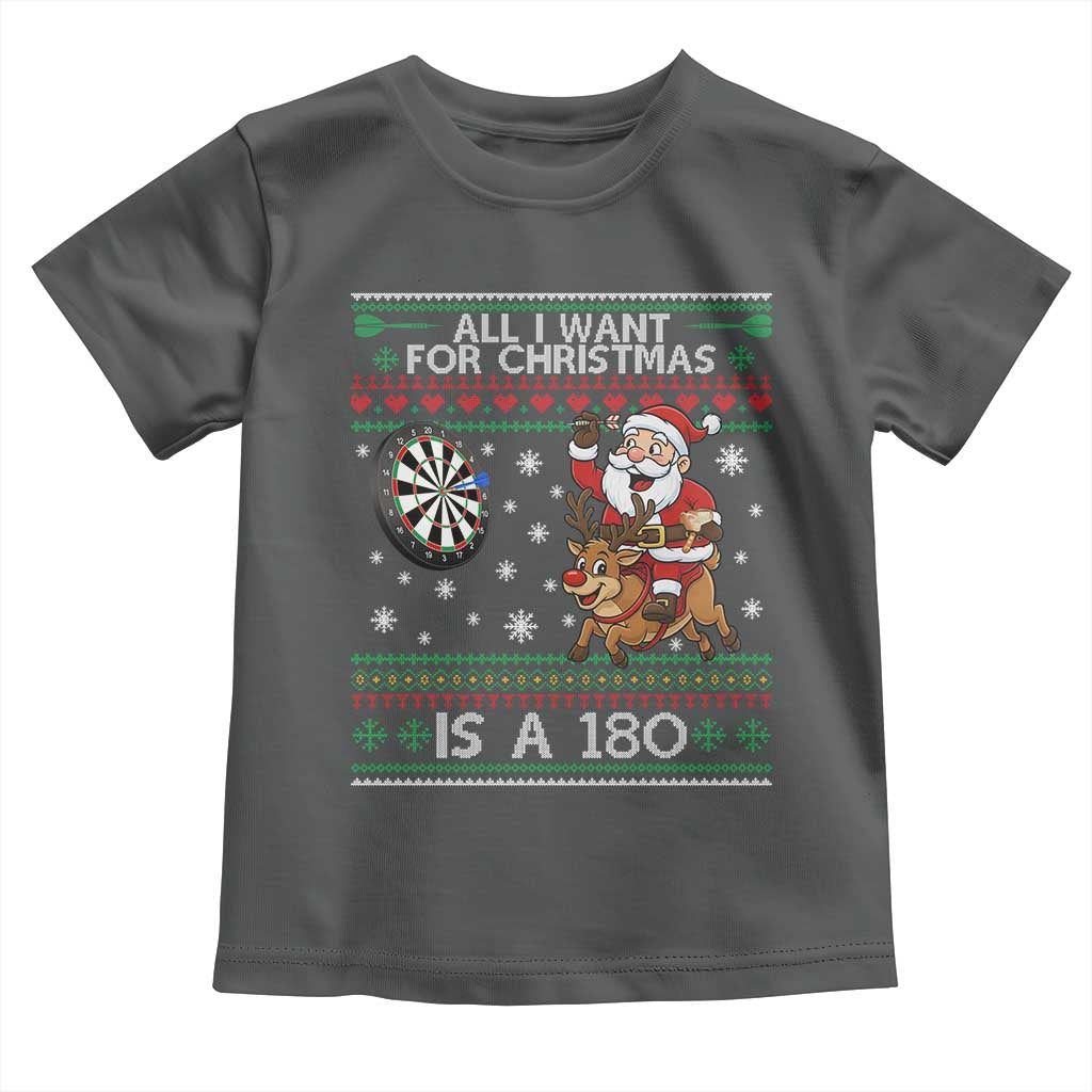 All I Want For Christmas Is A 180 Toddler T Shirt Santa Dart Player Xmas Gift - Wonder Print Shop