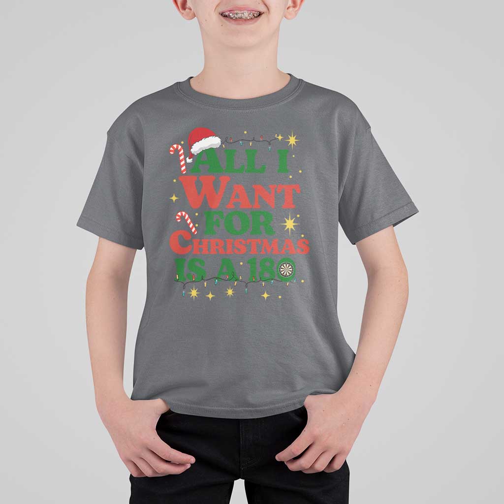 Funny Dart Player T Shirt For Kid All I Want For Christmas Is A 180 - Wonder Print Shop