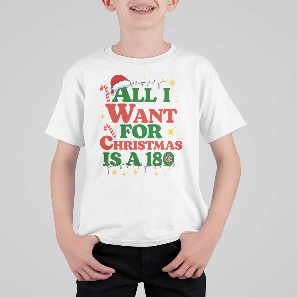 Funny Dart Player T Shirt For Kid All I Want For Christmas Is A 180 - Wonder Print Shop