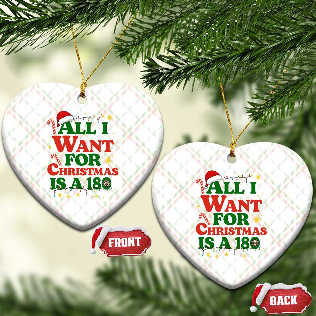 Funny Dart Player Ceramic Ornament All I Want For Christmas Is A 180 - Wonder Print Shop