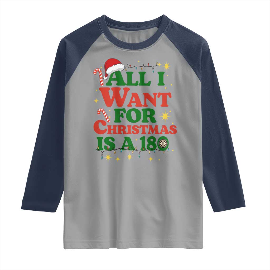 Funny Dart Player Raglan Shirt All I Want For Christmas Is A 180 - Wonder Print Shop