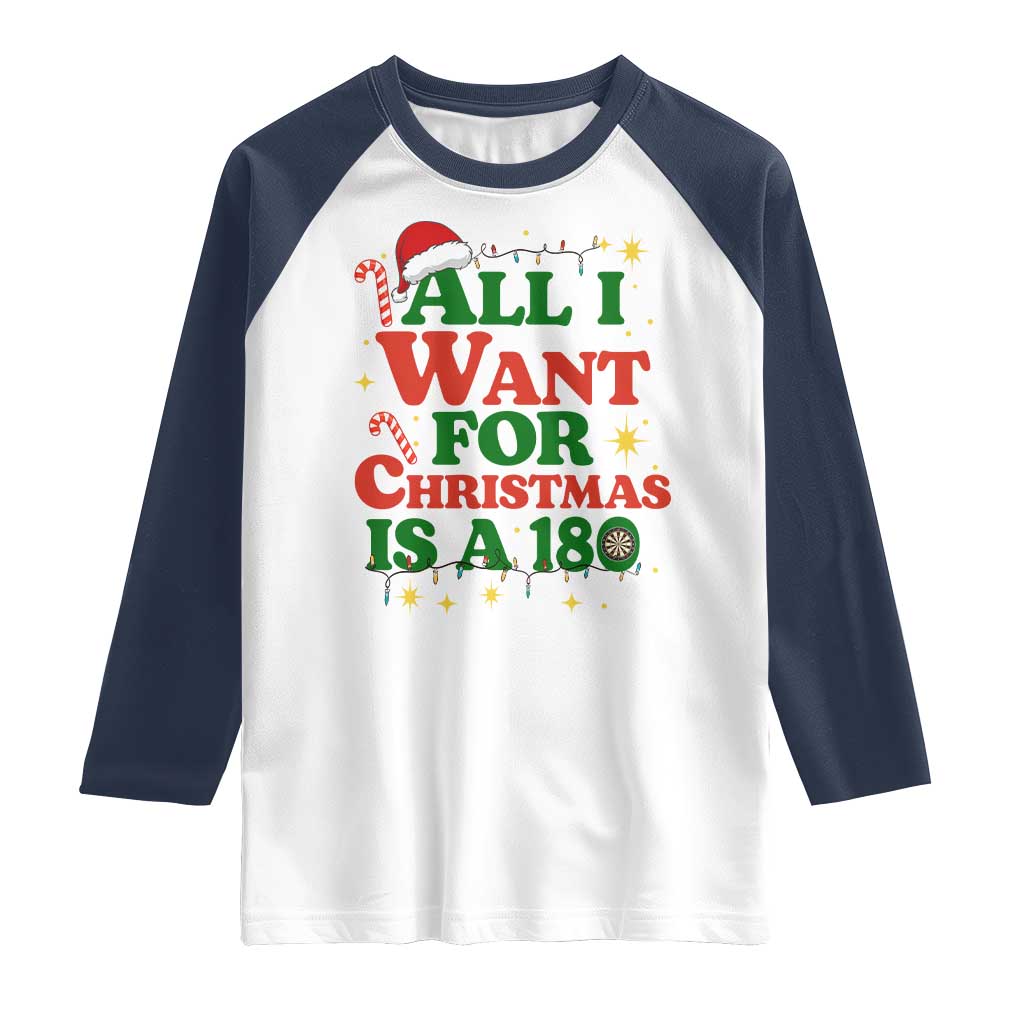 Funny Dart Player Raglan Shirt All I Want For Christmas Is A 180 - Wonder Print Shop