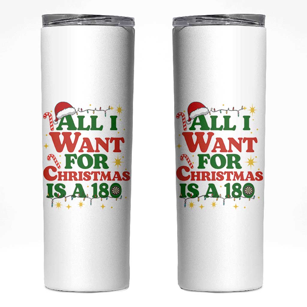 Funny Dart Player Skinny Tumbler All I Want For Christmas Is A 180 - Wonder Print Shop