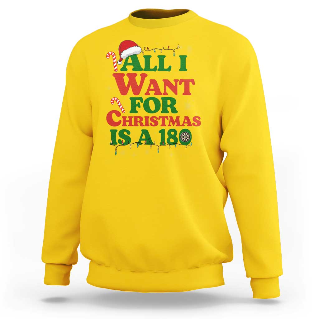 Funny Dart Player Sweatshirt All I Want For Christmas Is A 180 - Wonder Print Shop