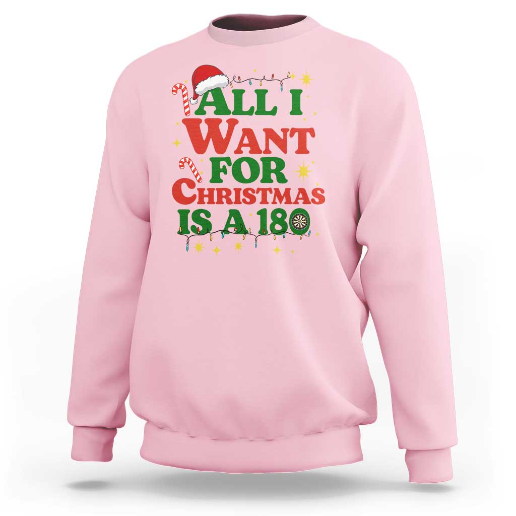 Funny Dart Player Sweatshirt All I Want For Christmas Is A 180 - Wonder Print Shop
