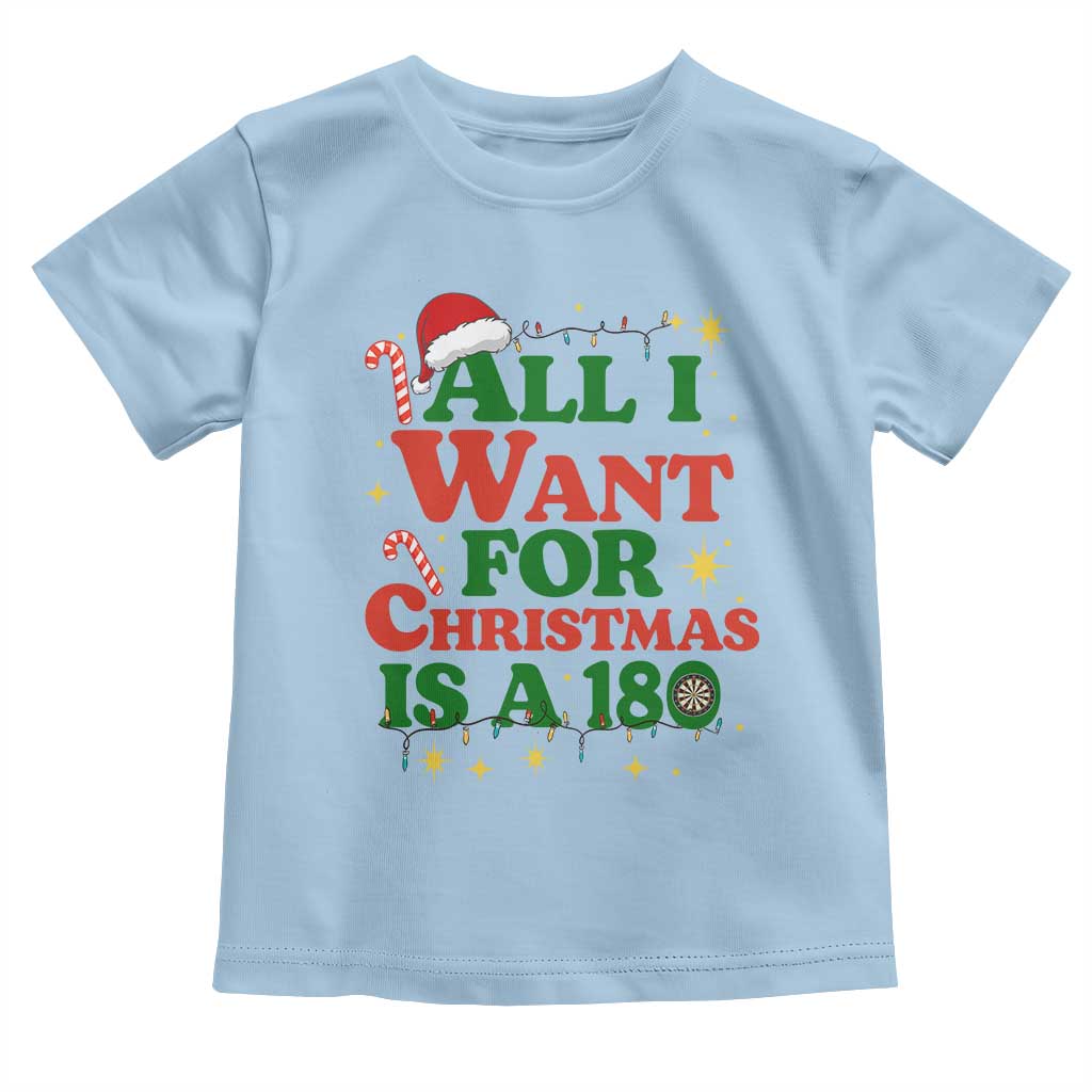 Funny Dart Player Toddler T Shirt All I Want For Christmas Is A 180 - Wonder Print Shop