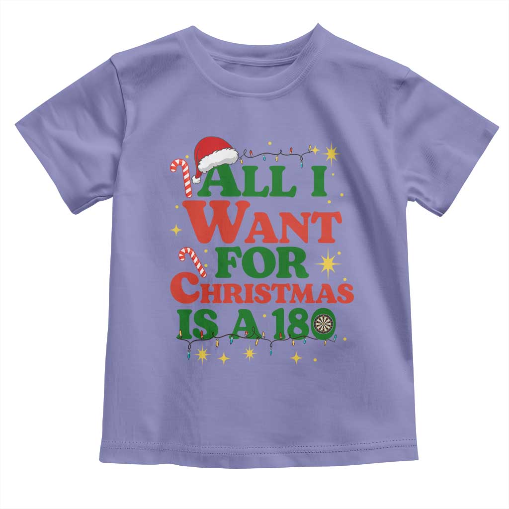 Funny Dart Player Toddler T Shirt All I Want For Christmas Is A 180 - Wonder Print Shop
