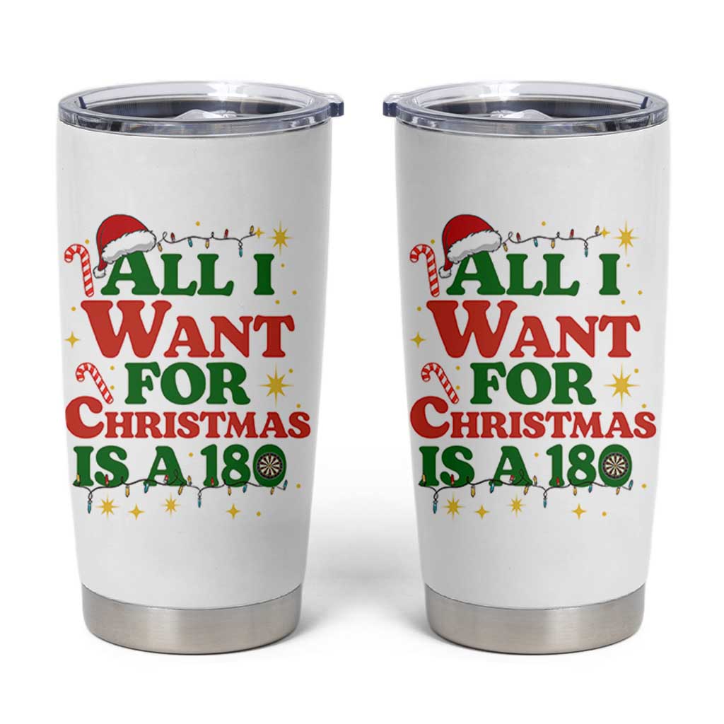 Funny Dart Player Tumbler Cup All I Want For Christmas Is A 180 - Wonder Print Shop