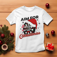 Funny Dart Player Aim For Christmas T Shirt Gift For Dartist - Wonder Print Shop