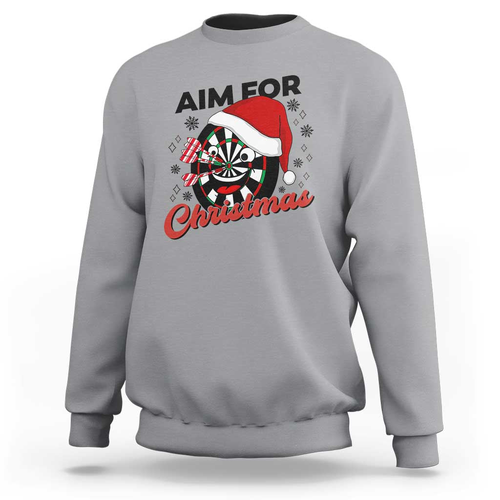Funny Dart Player Aim For Christmas Sweatshirt Gift For Dartist - Wonder Print Shop