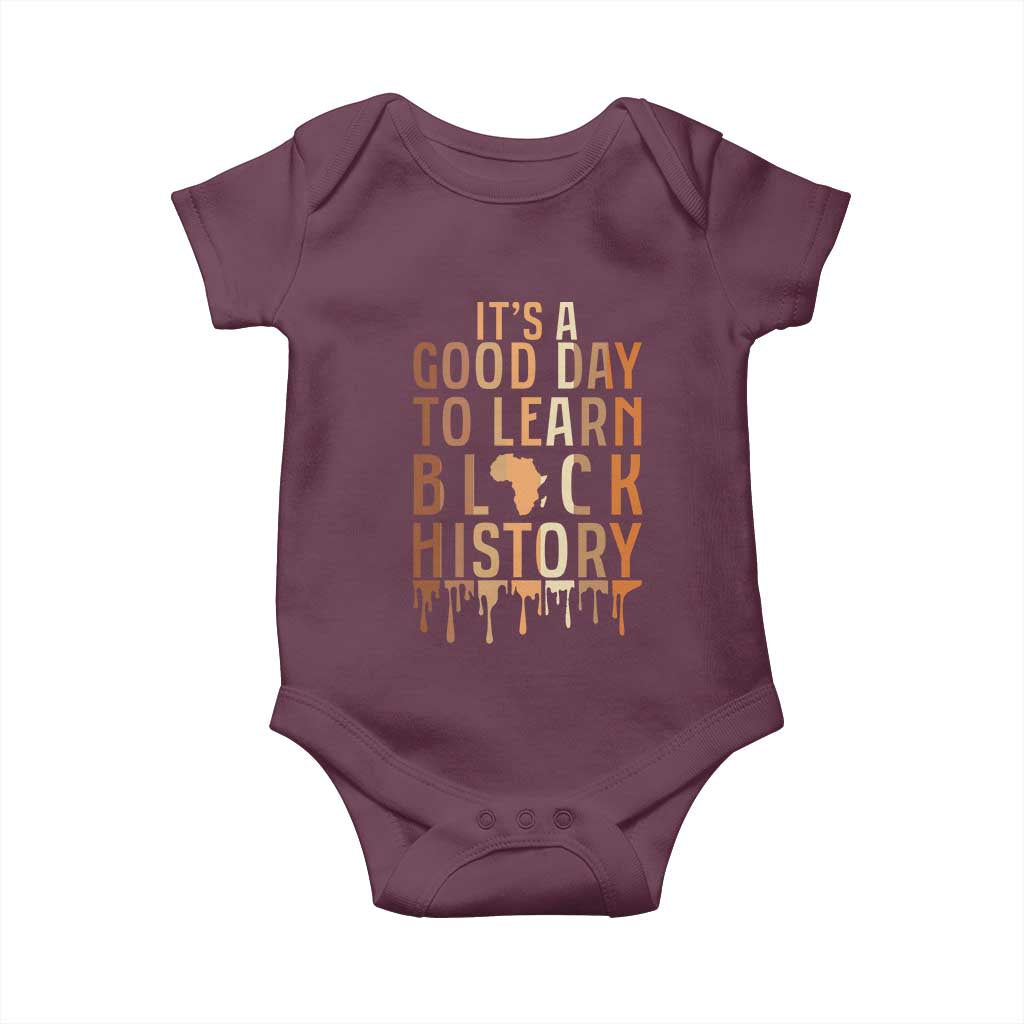 It Is A Good Day To Learn Black History Baby Onesie Black History Month - Wonder Print Shop