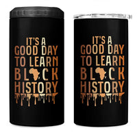 It Is A Good Day To Learn Black History 4 in 1 Can Cooler Tumbler Black History Month - Wonder Print Shop