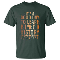 It Is A Good Day To Learn Black History T Shirt Black History Month - Wonder Print Shop