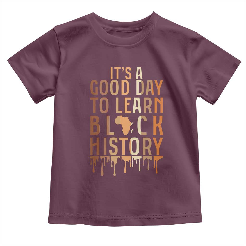 It Is A Good Day To Learn Black History Toddler T Shirt Black History Month - Wonder Print Shop