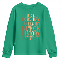 It Is A Good Day To Learn Black History Youth Sweatshirt Black History Month - Wonder Print Shop