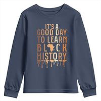 It Is A Good Day To Learn Black History Youth Sweatshirt Black History Month - Wonder Print Shop