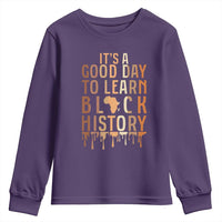 It Is A Good Day To Learn Black History Youth Sweatshirt Black History Month - Wonder Print Shop