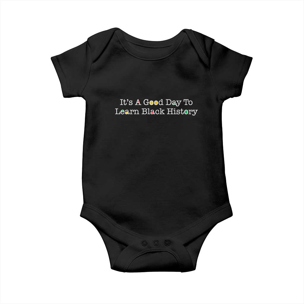 African American Educator Gift Baby Onesie It Is A Good Day To Learn Black History - Wonder Print Shop