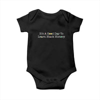 African American Educator Gift Baby Onesie It Is A Good Day To Learn Black History - Wonder Print Shop