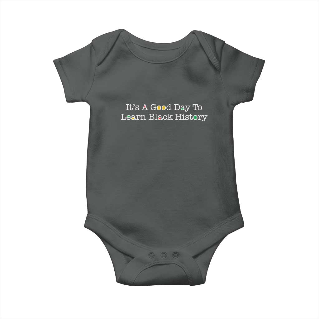 African American Educator Gift Baby Onesie It Is A Good Day To Learn Black History - Wonder Print Shop