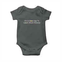 African American Educator Gift Baby Onesie It Is A Good Day To Learn Black History - Wonder Print Shop