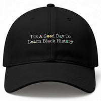 African American Educator Gift Baseball Cap It Is A Good Day To Learn Black History