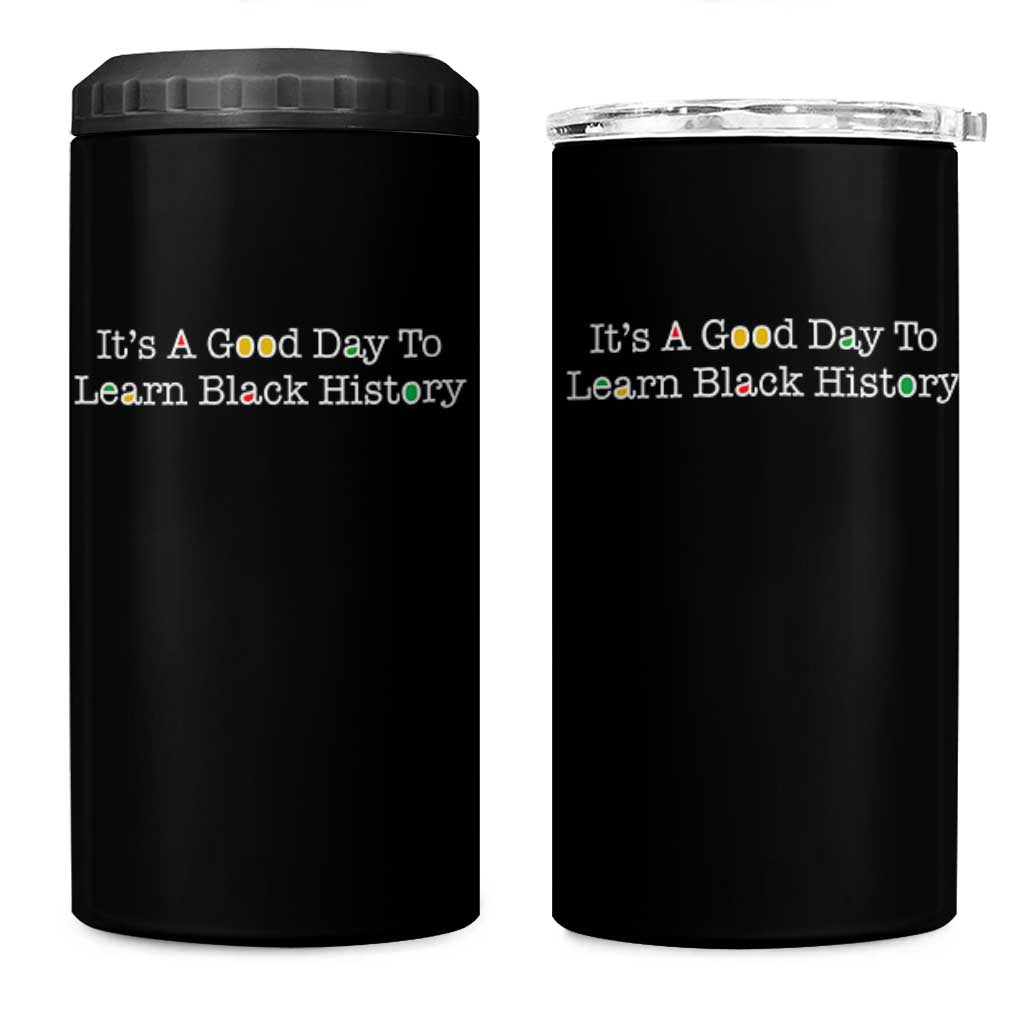 African American Educator Gift 4 in 1 Can Cooler Tumbler It Is A Good Day To Learn Black History - Wonder Print Shop
