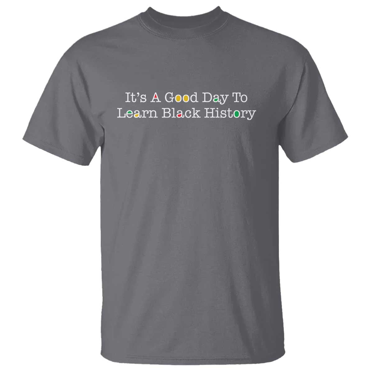 African American Educator Gift T Shirt It Is A Good Day To Learn Black History - Wonder Print Shop