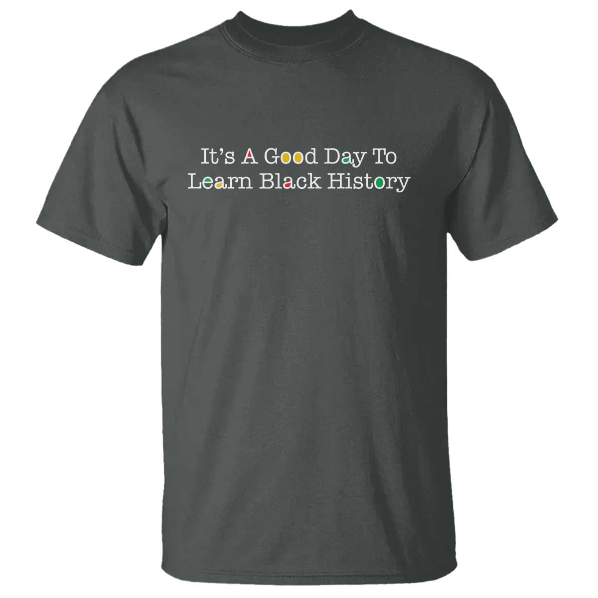 African American Educator Gift T Shirt It Is A Good Day To Learn Black History - Wonder Print Shop