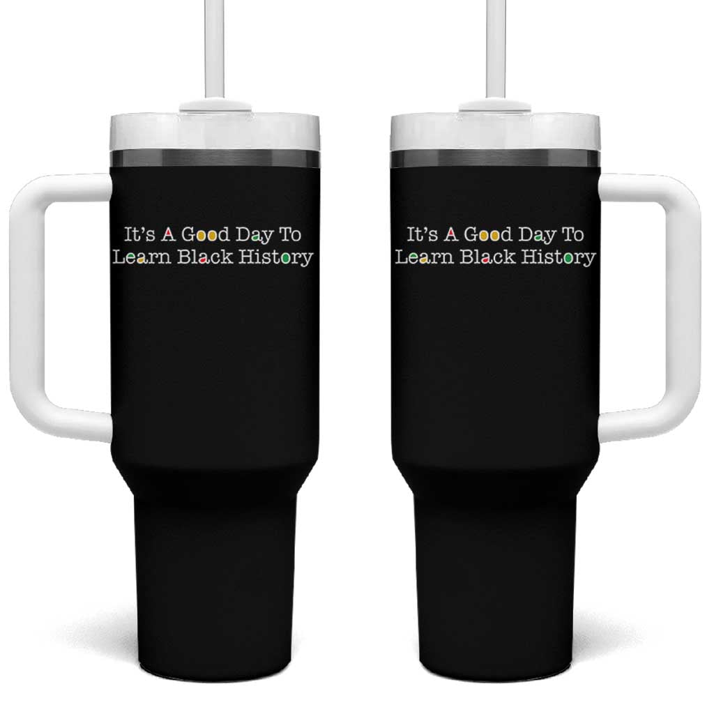 African American Educator Gift Tumbler With Handle It Is A Good Day To Learn Black History - Wonder Print Shop