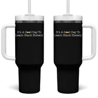 African American Educator Gift Tumbler With Handle It Is A Good Day To Learn Black History - Wonder Print Shop
