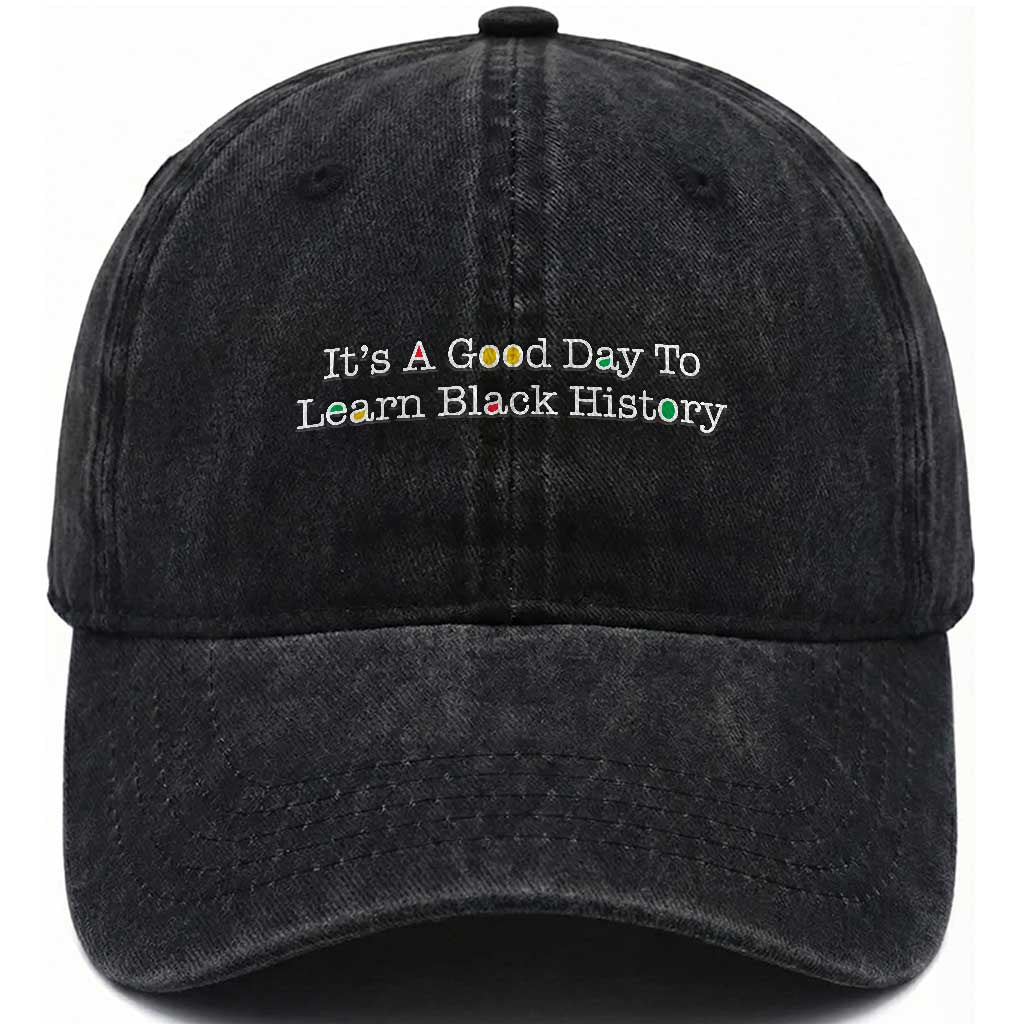 African American Educator Gift Washed Cotton Baseball Cap It Is A Good Day To Learn Black History