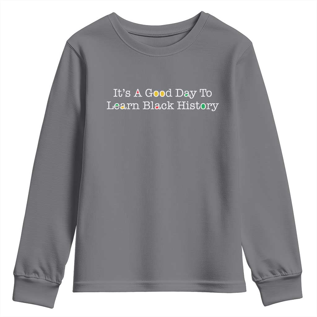 African American Educator Gift Youth Sweatshirt It Is A Good Day To Learn Black History - Wonder Print Shop
