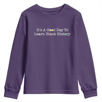 African American Educator Gift Youth Sweatshirt It Is A Good Day To Learn Black History - Wonder Print Shop