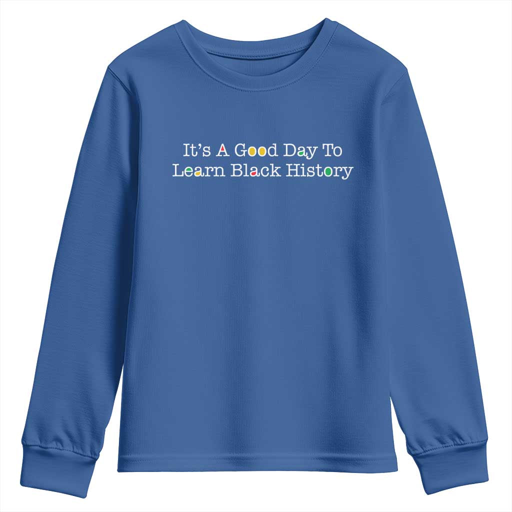 African American Educator Gift Youth Sweatshirt It Is A Good Day To Learn Black History - Wonder Print Shop