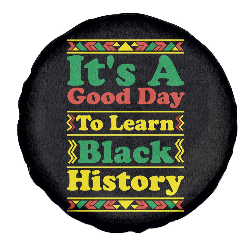 It Is A Good Day To Learn Black History Spare Tire Cover African American Pride Teacher Gift - Wonder Print Shop