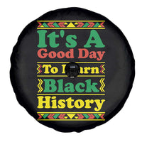It Is A Good Day To Learn Black History Spare Tire Cover African American Pride Teacher Gift - Wonder Print Shop