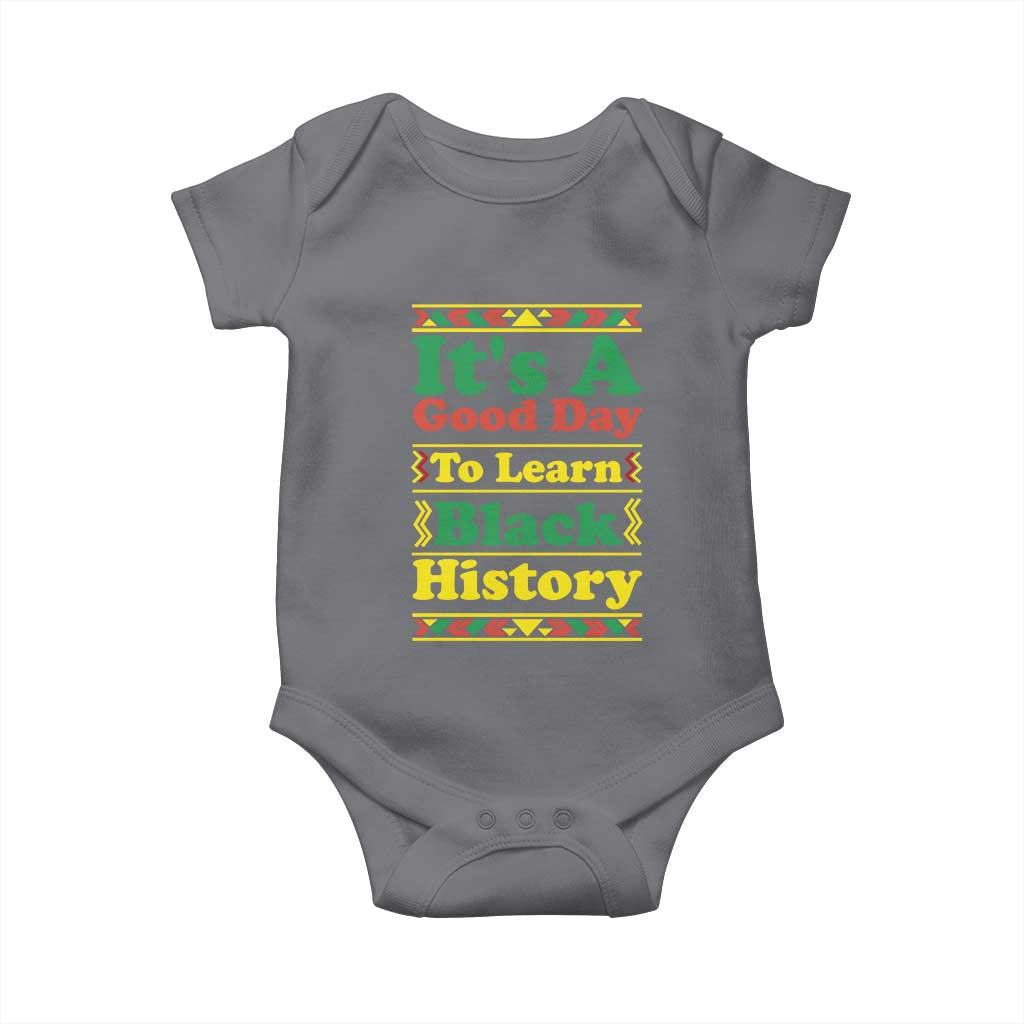 It Is A Good Day To Learn Black History Baby Onesie African American Pride Teacher Gift - Wonder Print Shop