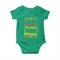 It Is A Good Day To Learn Black History Baby Onesie African American Pride Teacher Gift - Wonder Print Shop